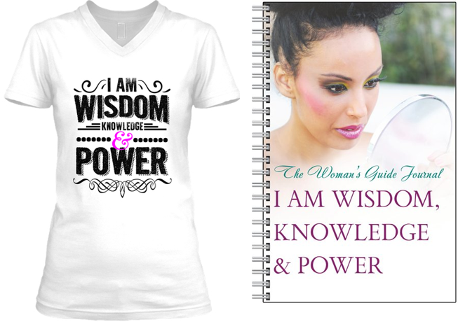The Woman's Guide Journal & I Am Wisdom, Knowledge & Power Tee shirt