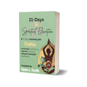 21-Days to Spiritual Elevation: A 3-Day Journey per Chakra to Increase Confidence, Improve Conscious Eating & Meaningful Meditation