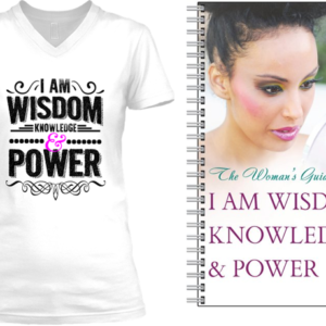 The Woman's Guide Journal & I Am Wisdom, Knowledge & Power Tee shirt